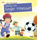 Life Connect: Taming the Anger Monster (Life Connect)