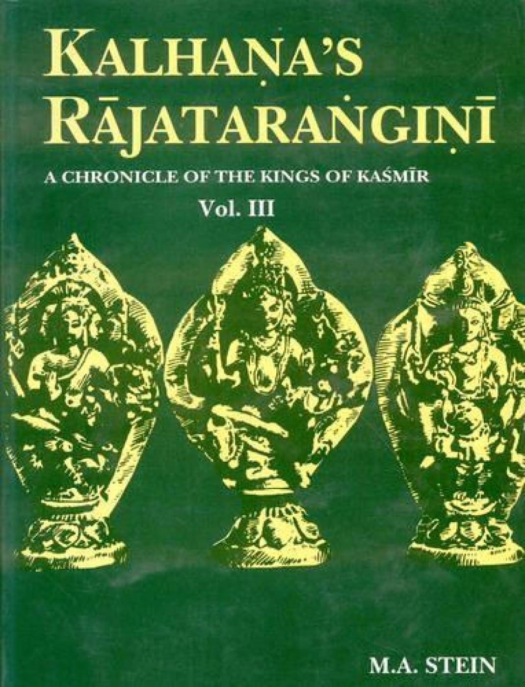 Kalhanas Rajatarangini: A Chronicle of the Kings of Kashmir  Vol. 3