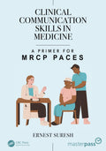 Clinical Communication Skills In Medicine A Primer For Mrcp Paces (Pb 2025) (Masterpass)