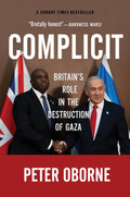 Complicit: BritainS Role In The Destruction Of Gaza