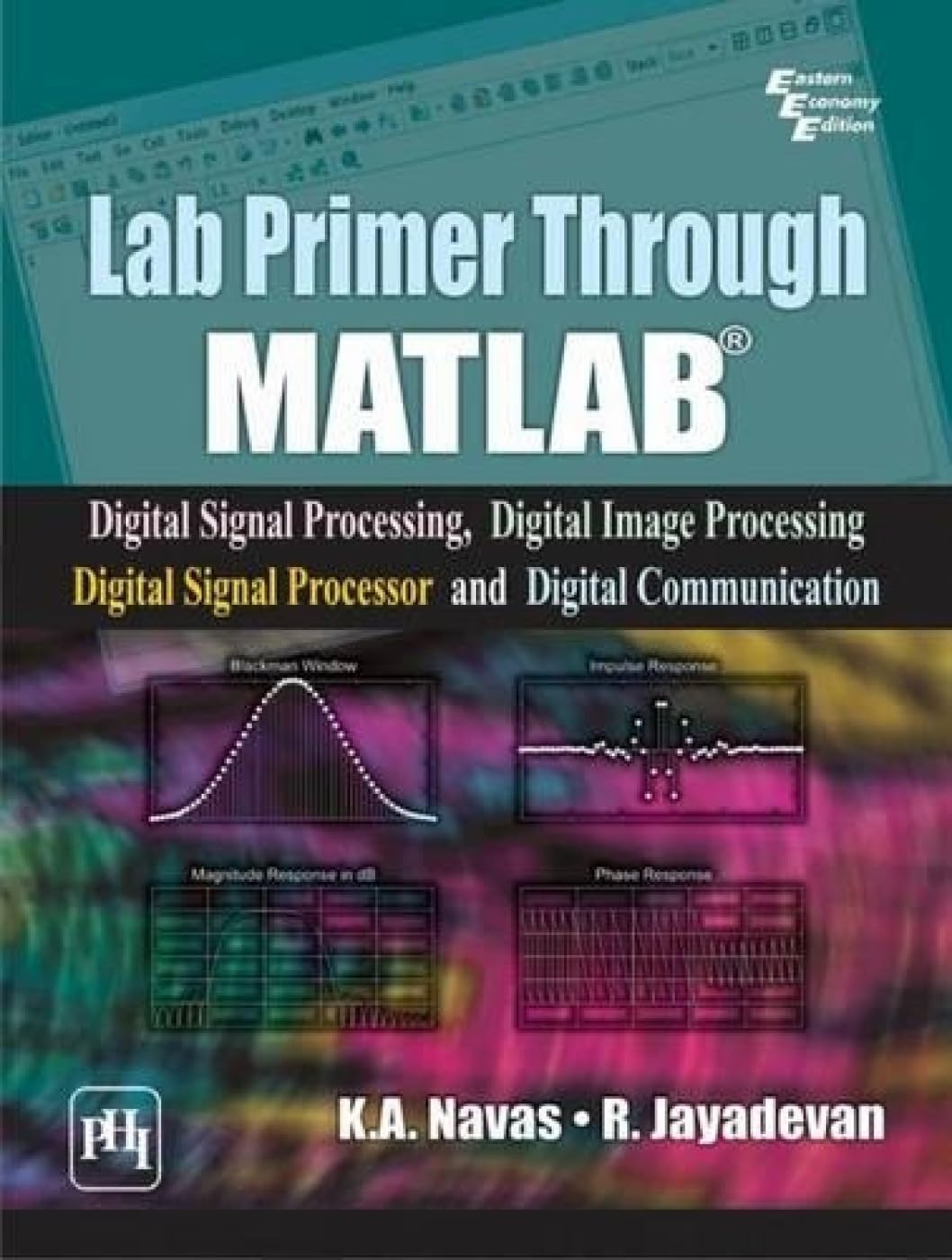 Lab Primer Through Matlab: Digital Signal Processing, Digital Image Processing, Digital Signal Processor and Digital Communicati