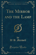 The Mirror And The Lamp (Classic Reprint)