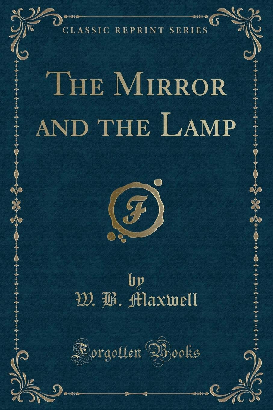 The Mirror And The Lamp (Classic Reprint)