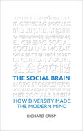 The Social Brain: How Diversity Made The Modern Mind
