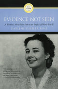 Evidence Not Seen: A Womans Miraculous Faith in the Jungles of World War II