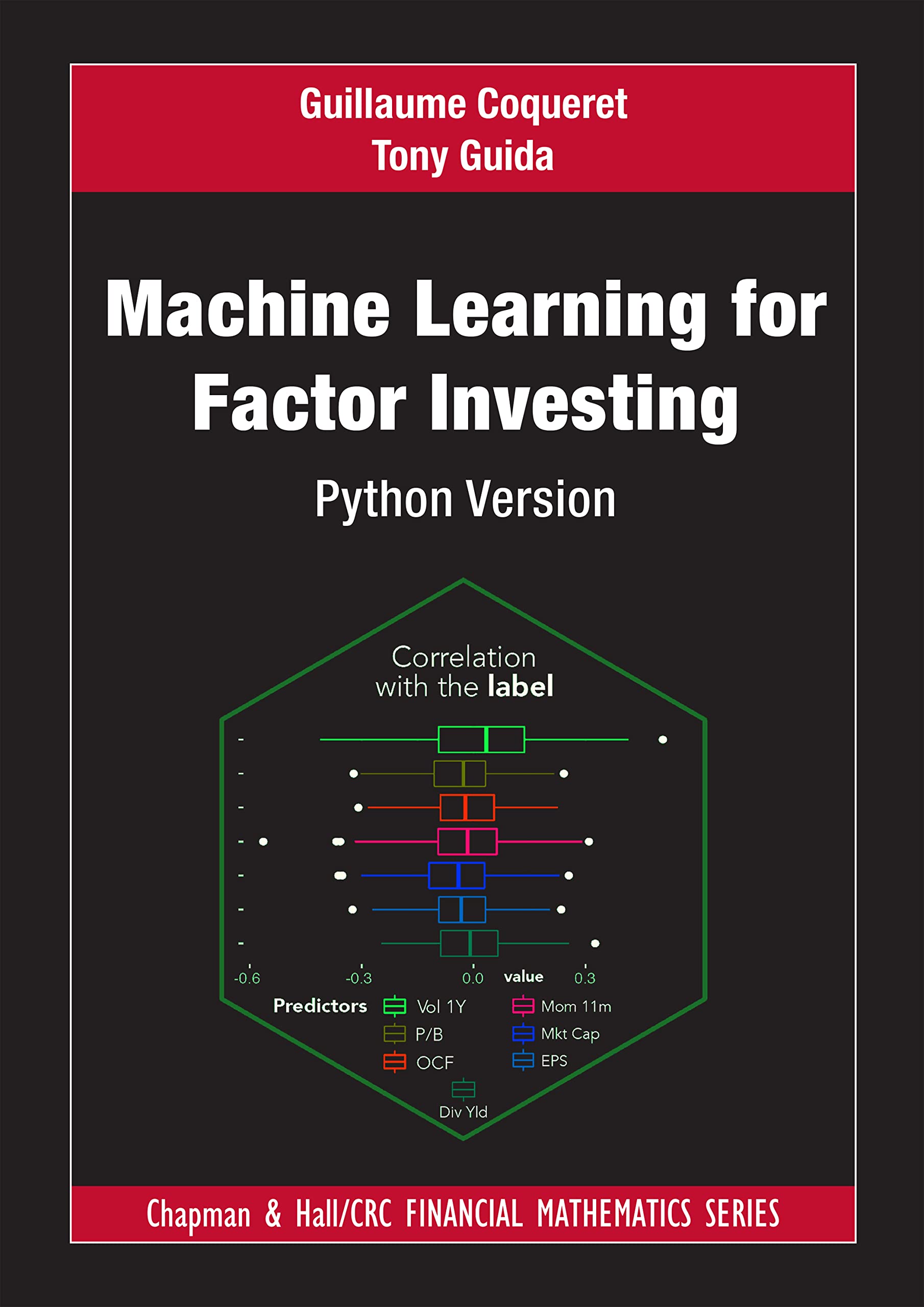 Machine Learning for Factor Investing: Python Version (Chapman and Hall/CRC Financial Mathematics Series)