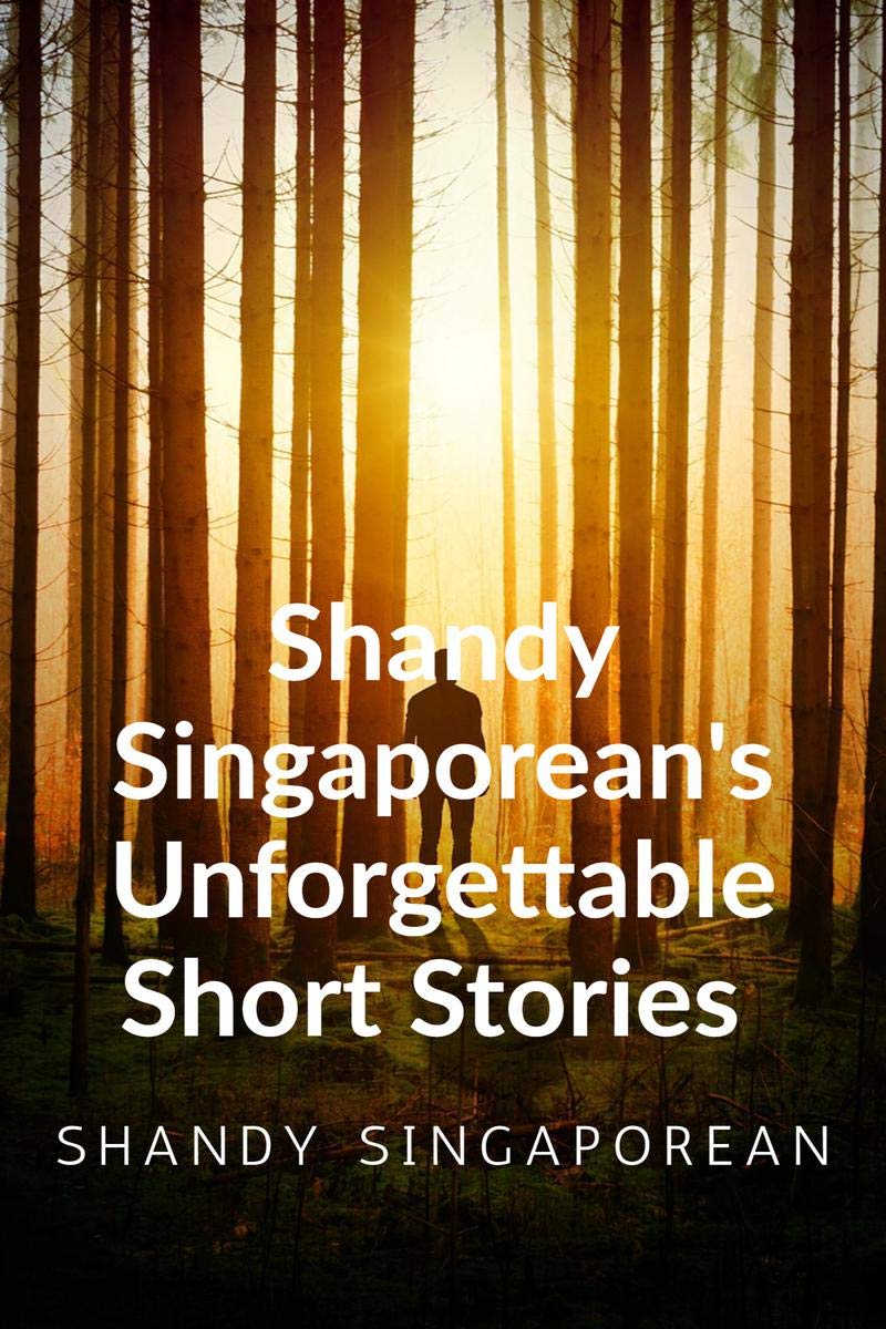 Shandy SingaporeanS Unforgettable Short Stories