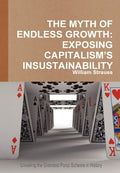 The Myth of Endless Growth: Exposing Capitalisms Insustainability