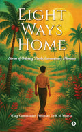 Eight Ways Home: Stories of Ordinary People, Extraordinary Moments