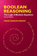 Boolean Reasoning: The Logic of Boolean Equations (Dover Books on Mathematics)