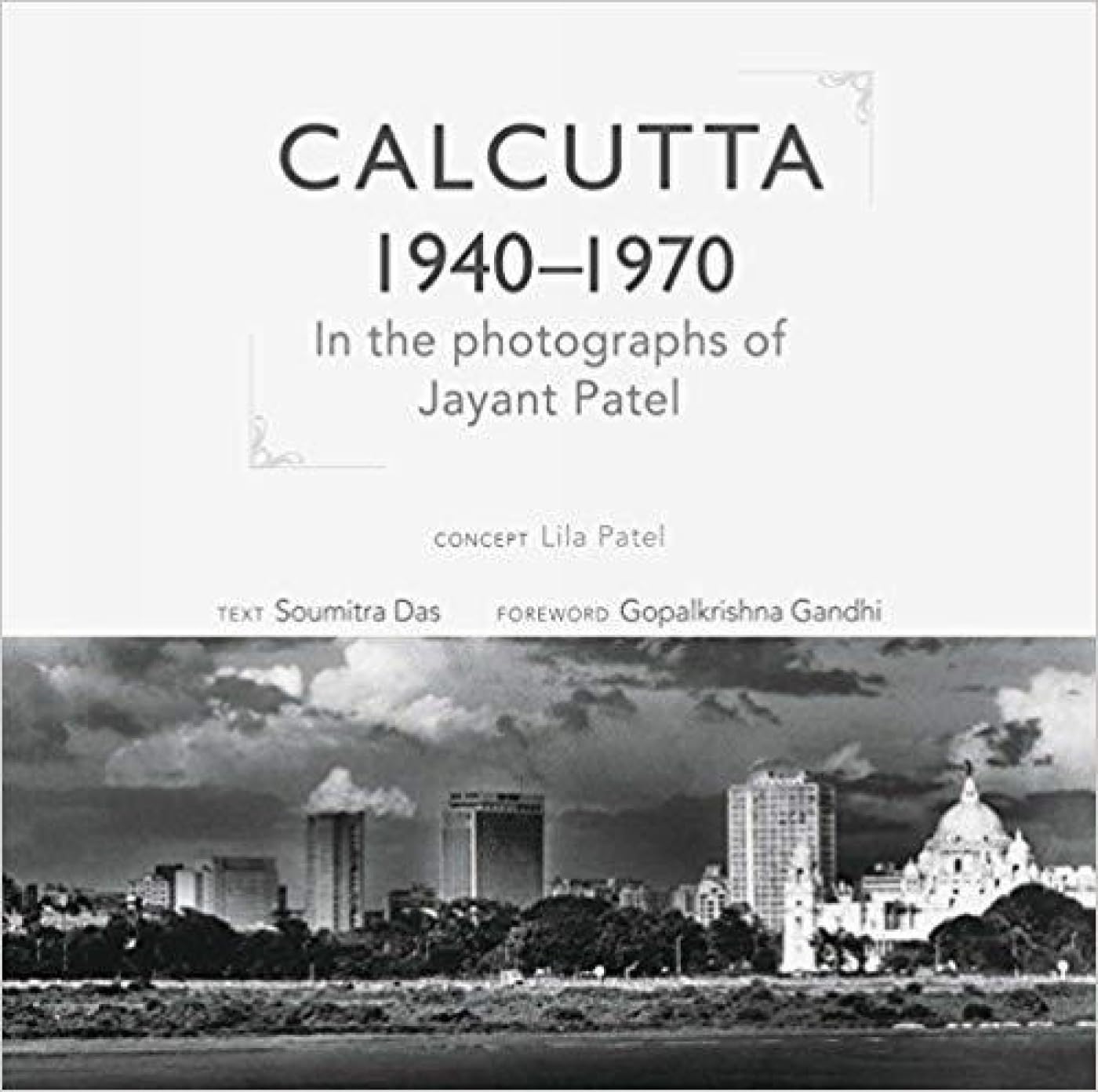 Calcutta 19401970: In The Photographs Of Jayant Patel