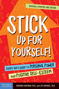 Stick Up for Yourself!: Every Kids Guide to Personal Power and Positive SelfEsteem