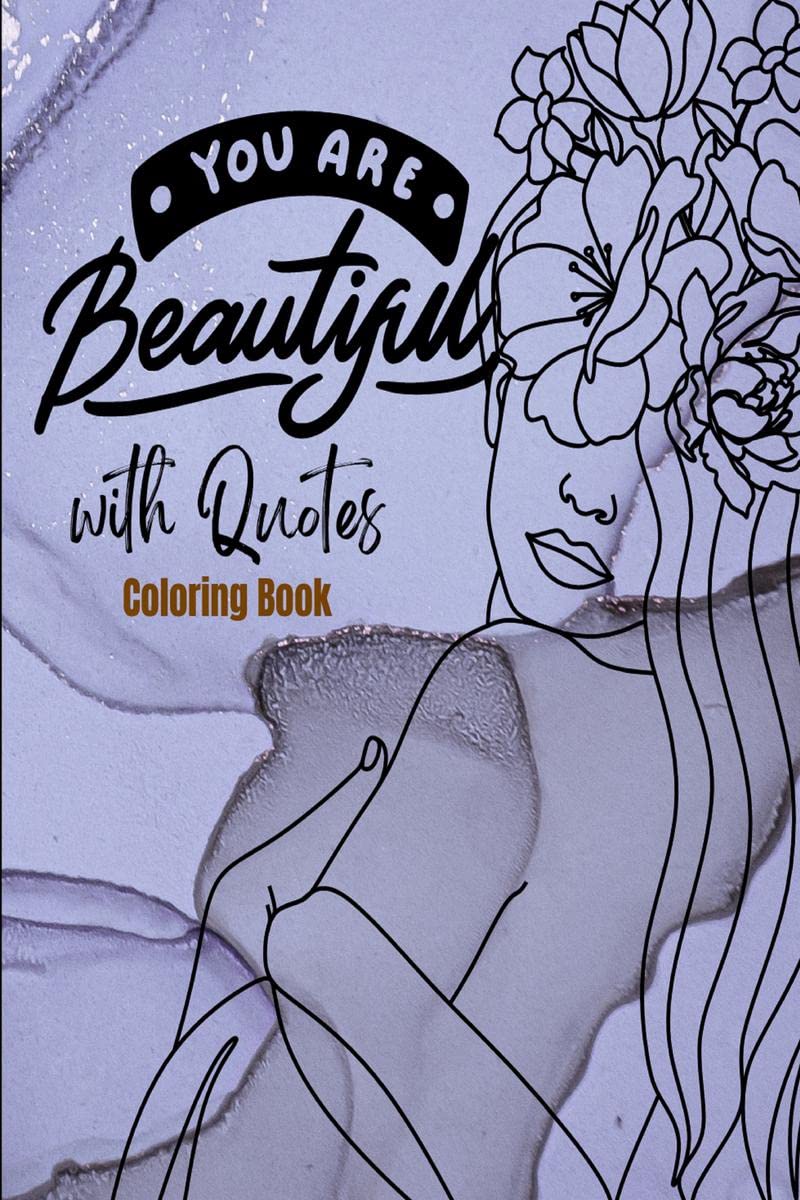 You are Beautiful with Quotes Coloring Book : Stress Buster Activity Book, Valentines Day Gift for Her, Pages 50