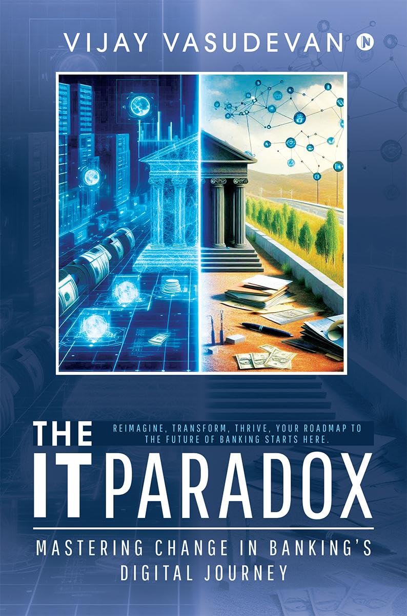 The IT Paradox: Mastering Change in Bankings Digital Journey