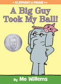 A Big Guy Took My Ball!An Elephant and Piggie Book