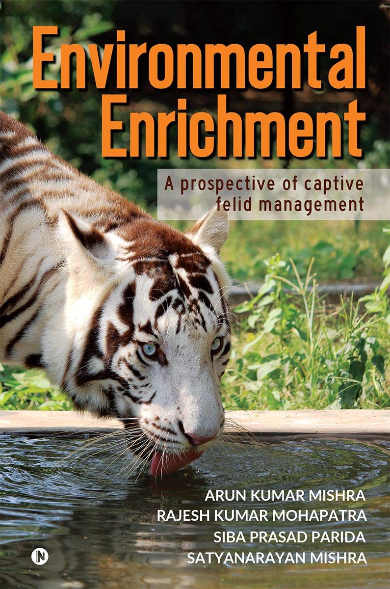 Environmental Enrichment : A Prospective Of Captive Felid Management