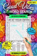 Good Vibes Word Search : 100 Word Search Puzzles with Solutions and 100 Positive Affirmations That Can Change Your Life, An Insp