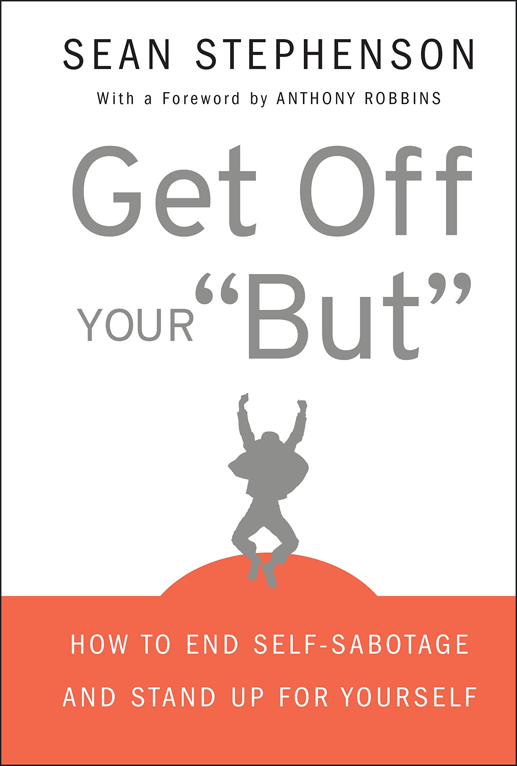 Get Off Your But: How to End SelfSabotage and Stand Up for Yourself