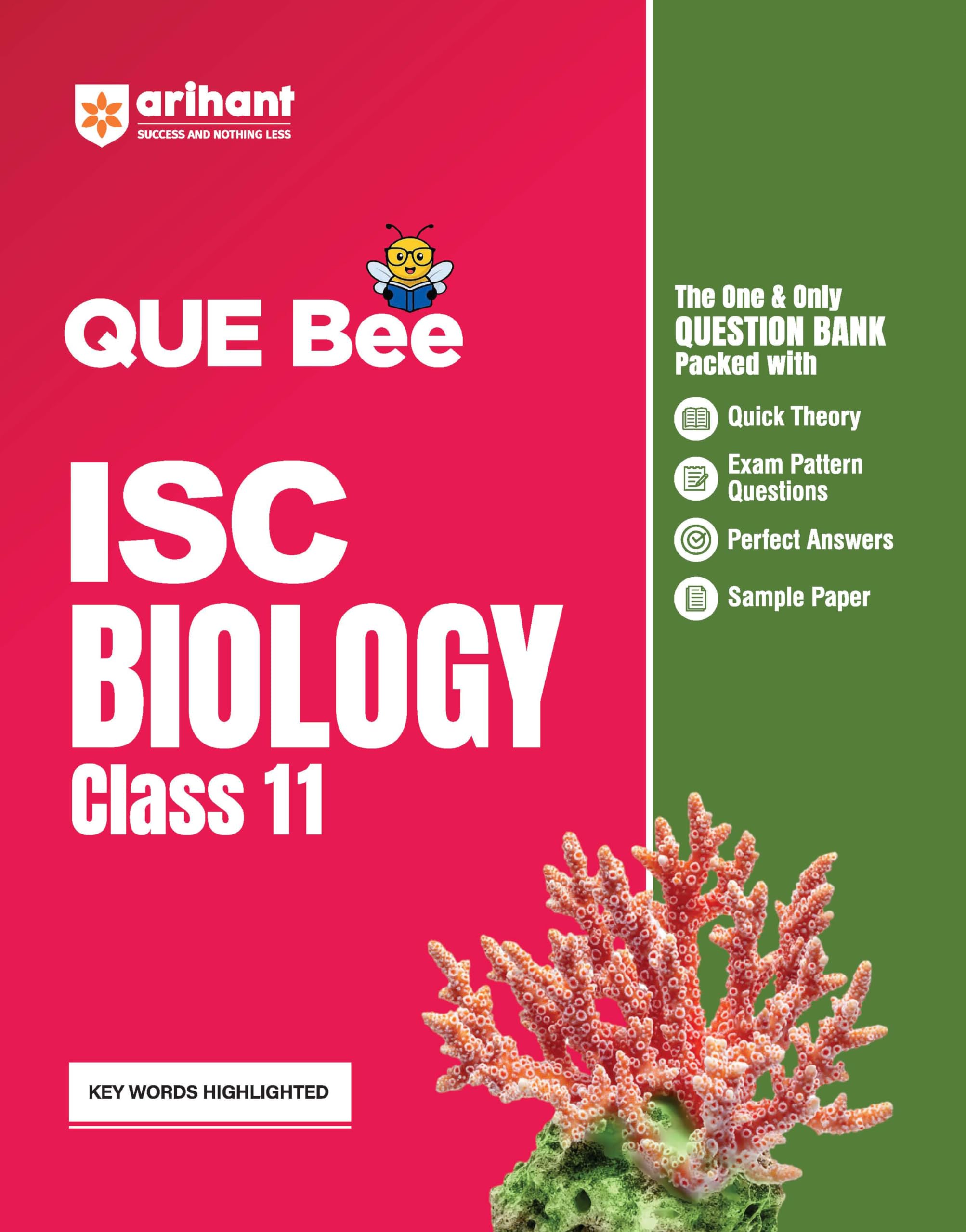 Arihant QUE Bee ISC Biology Class 11 | Question Bank with Quick Theory, Exam Pattern Questions, 10 Years PYQs, Perfect Answers, 
