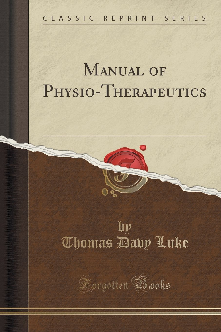 Manual Of PhysioTherapeutics (Classic Reprint)