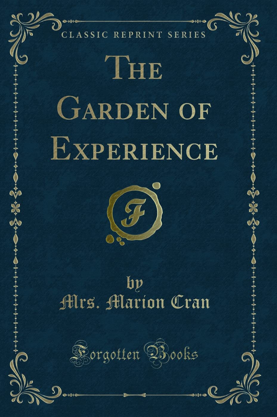 The Garden of Experience (Classic Reprint)