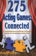 275 Acting Games  Connected: A Comprehensive Workbook Of Theatre Games For Developing Acting Skills
