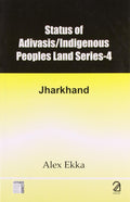 Status of Adivasis Indigenous Peoples Land Series 4: Jharkhand