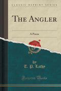 The Angler: A Poem (Classic Reprint)