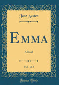 Emma, Vol. 1 of 3: A Novel (Classic Reprint)
