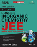 Wileys J.D. Lee Concise Inorganic Chemistry for JEE (Main & Advanced), 5ed, 2026