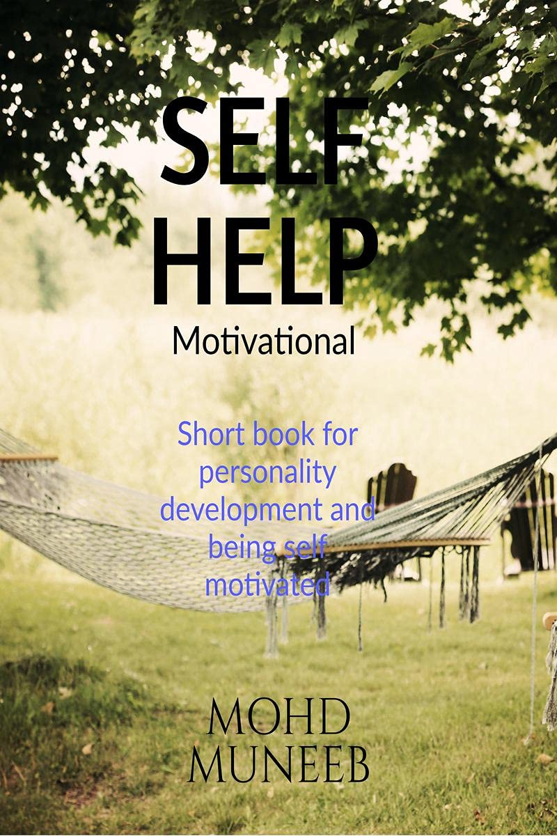 SelfHelp, Motivational : Short Book For Personality Development And Being SelfMotivated