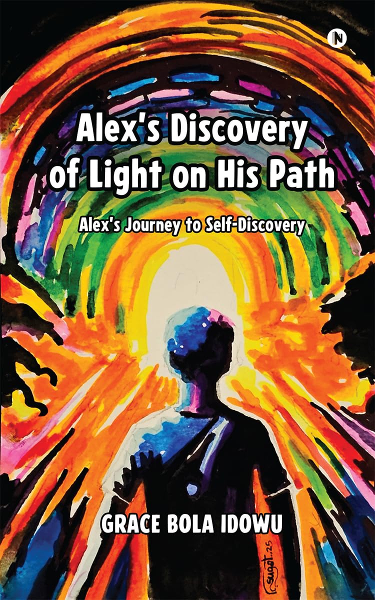 Alexs Discovery of Light on His Path: Alexs Journey to SelfDiscovery