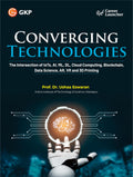 Gkp Converging Technologies: The Intersection Of Iots, Artificial Intelligence, Machine Learning, Dl, Cloud Computing, Blockchai