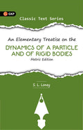 An Elementary Treatise On The Dynamics Of A Particle & Of Rigid Bodies (Metric Edition)