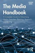 The Media Handbook: A Complete Guide to Advertising Media Selection, Planning, Research, and Buying (Routledge Communication Ser