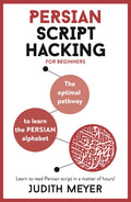 Modern Persian Script Hacking: The optimal way to learn the Persian / Farsi alphabet (Teach Yourself)