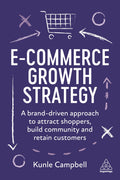 ECommerce Growth Strategy: A BrandDriven Approach To Attract Shoppers, Build Community And Retain Customers