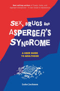 Sex, Drugs and Aspergers Syndrome (ASD)