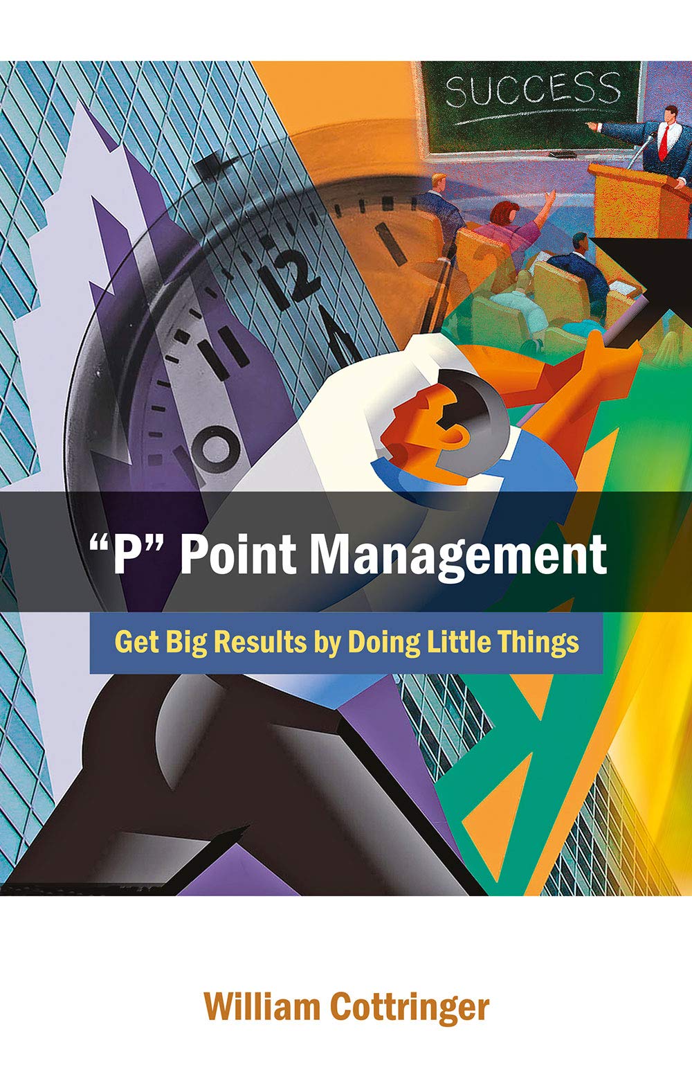 P Point Management: Get Big Results by Doing Little Things