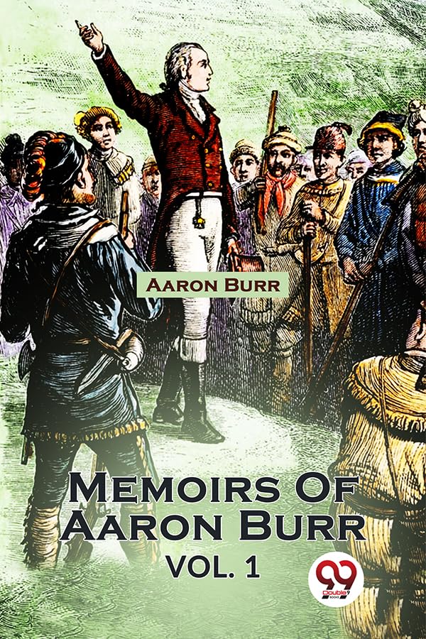 Memoirs Of Aaron Burr Vol.1