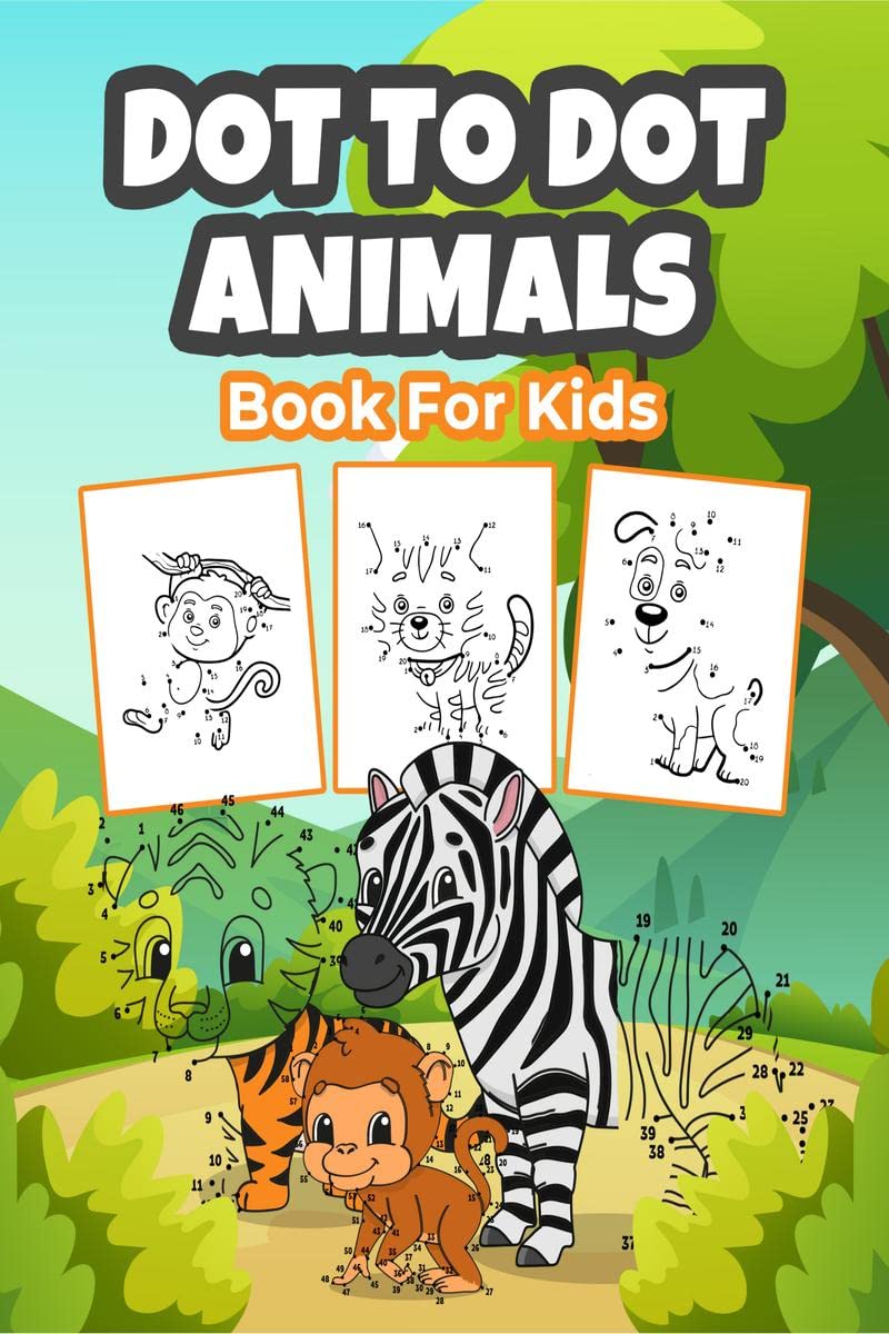 Dot To Dot Animals Book for Kids : Wonderful Dot To Dot Animal Activity and Coloring Book for Kids, Boys and Girls