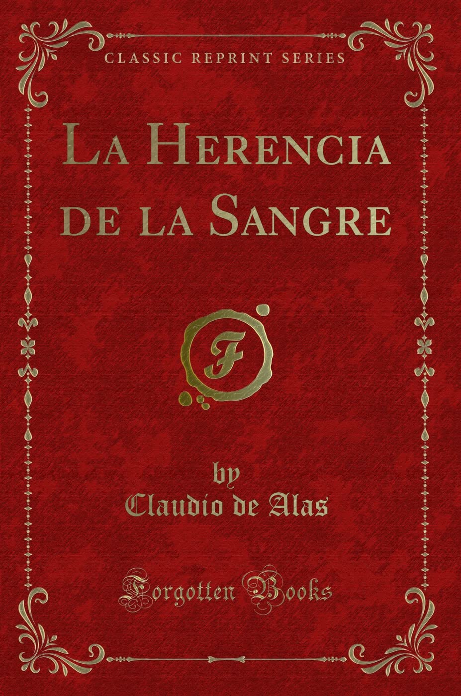 La Herencia de la Sangre (Classic Reprint)