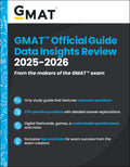GMAT Official Guide Data Insights Review 20252026: From the Makers of the GMAT Exam