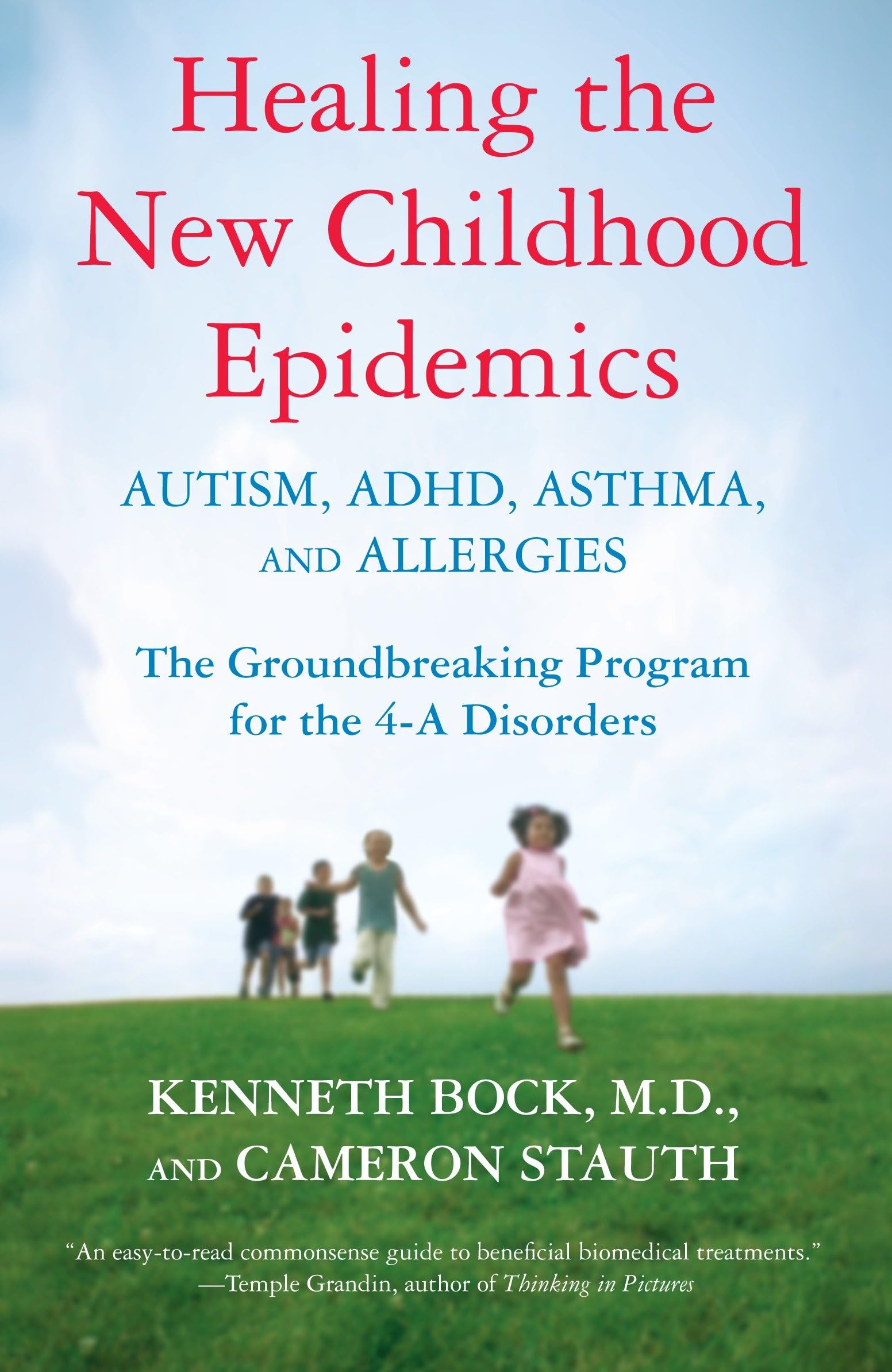 Healing the New Childhood Epidemics: Autism, ADHD, Asthma, and Allergies: The Groundbreaking Program for the 4A Disorders