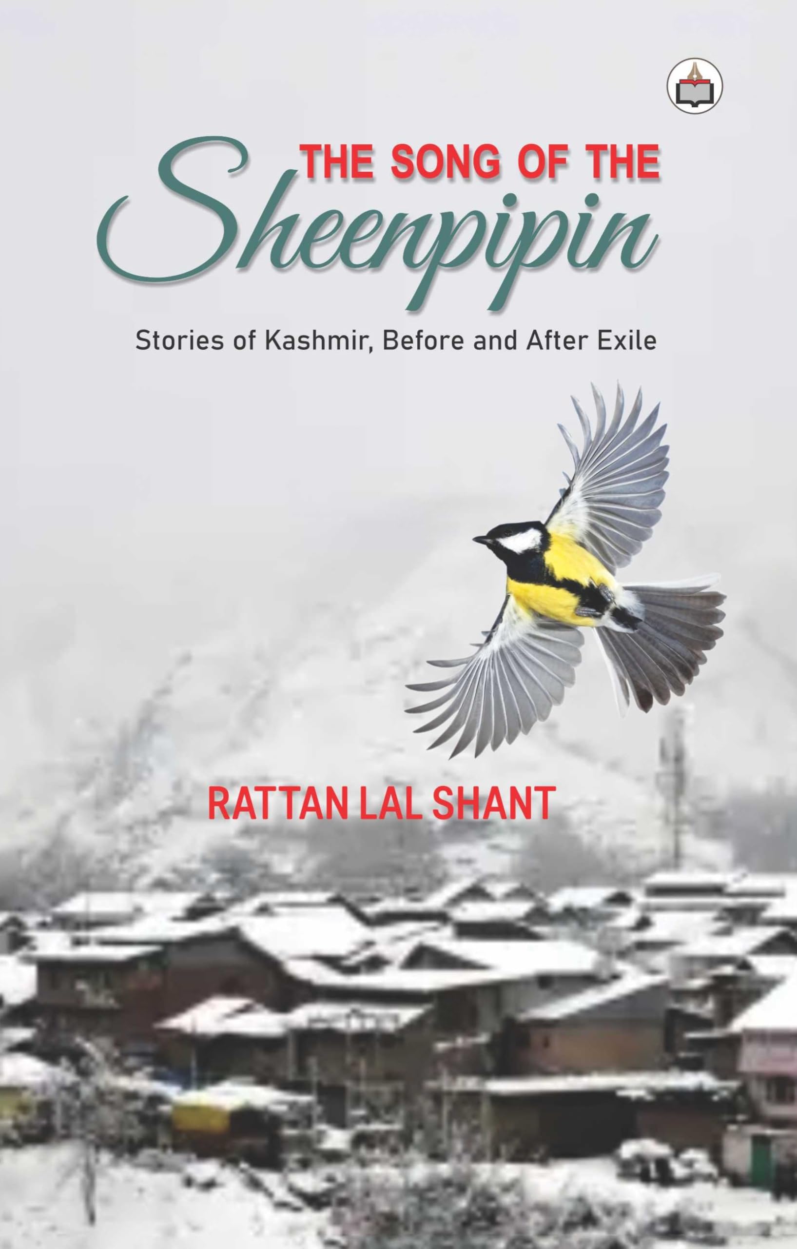 The Song Of The Sheenpipin: (Stories Of Kashmir, Before And After Exile)V