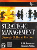 STRATEGIC MANAGEMENT: CONCEPTS, SKILLS AND PRACTICES
