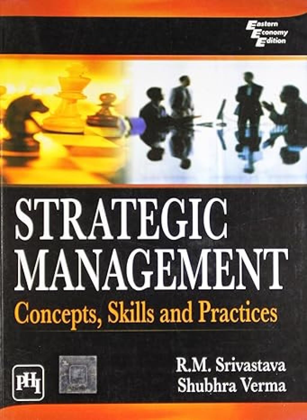 STRATEGIC MANAGEMENT: CONCEPTS, SKILLS AND PRACTICES
