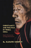CHRISTIANITY AND POLITICS IN TRIBAL INDIA(HB)
