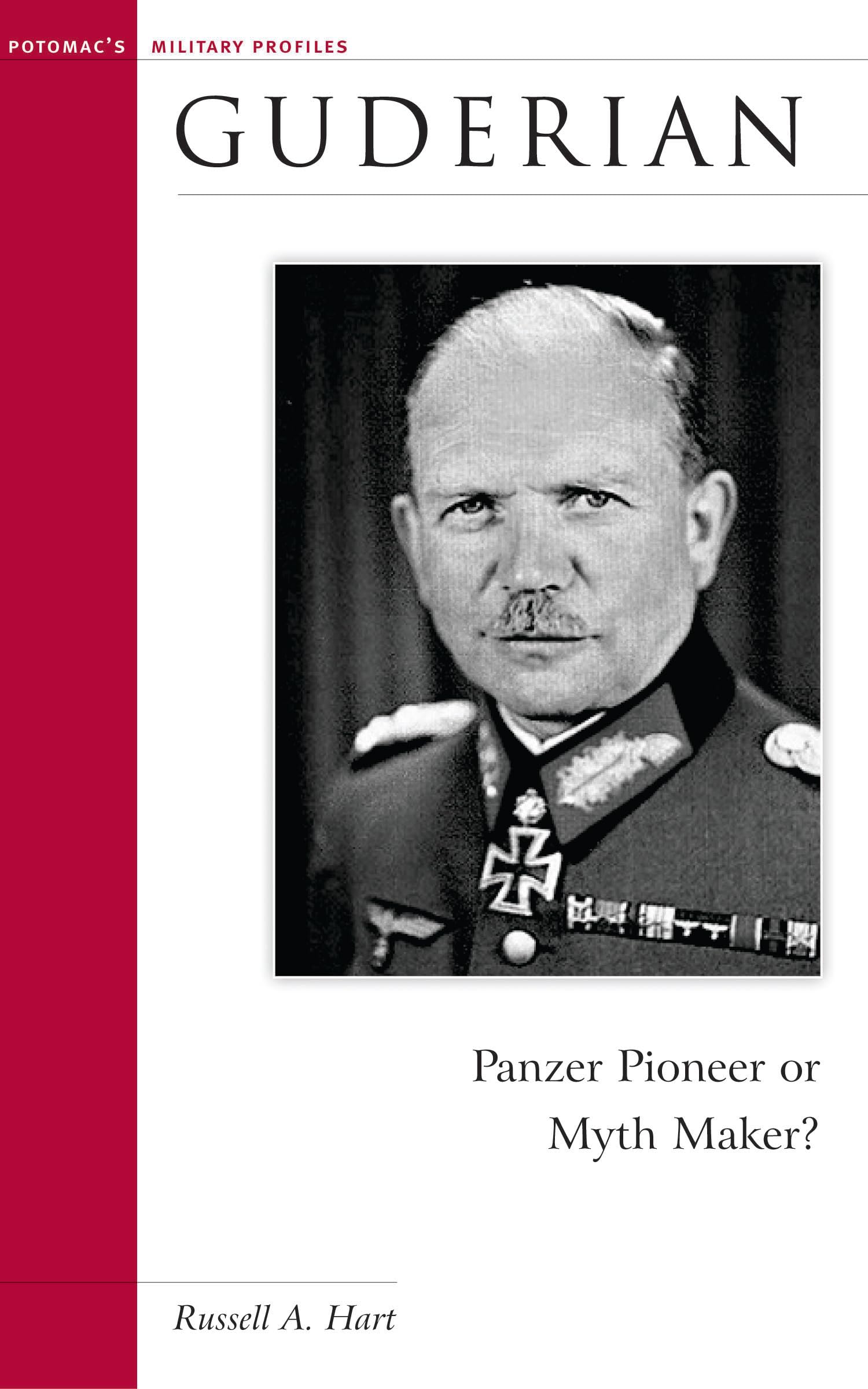 Guderian: Panzer Pioneer or Myth Maker? (Military Profiles (Paperback))