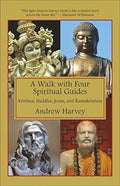A Walk With Four Spiritual Guides: Krishna, Buddha, Jesus and Ramakrishna (English)